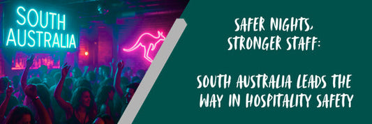 Safer Nights, Stronger Staff: South Australia Leads the Way in Hospitality Safety